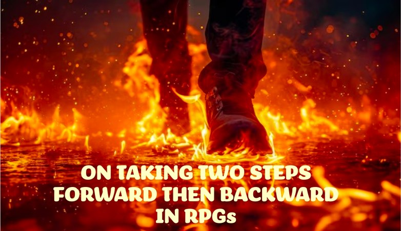 Episode 74: On Taking Two Steps Forward and Backward in&nbsp;RPGs